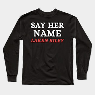 Say Her Name Laken Riley Long Sleeve T-Shirt